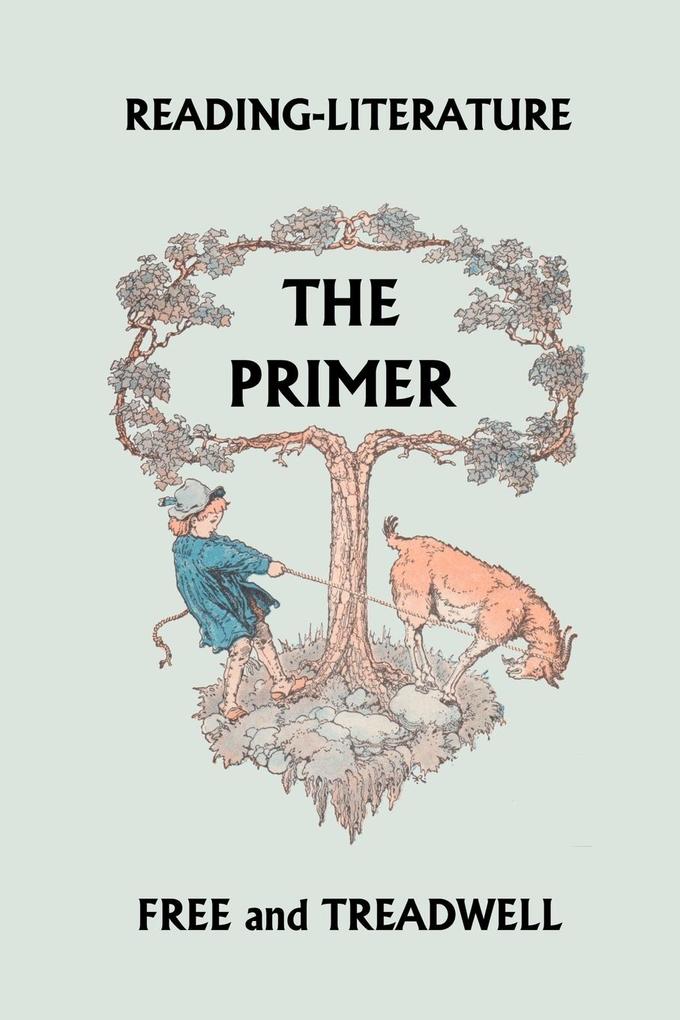 Reading-Literature The Primer (Yesterday's Classics) - Harriette Taylor Treadwell/ Margaret Free