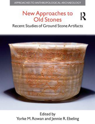 New Approaches to Old Stones: Recent Studies of Ground Stone Artifacts - Yorke M. Rowan/ Jennie R. Ebeling