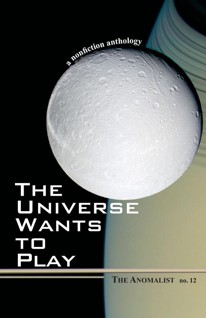 The Universe Wants to Play