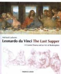 Leonardo Da Vinci: The Last Supper - Michael Ladwein