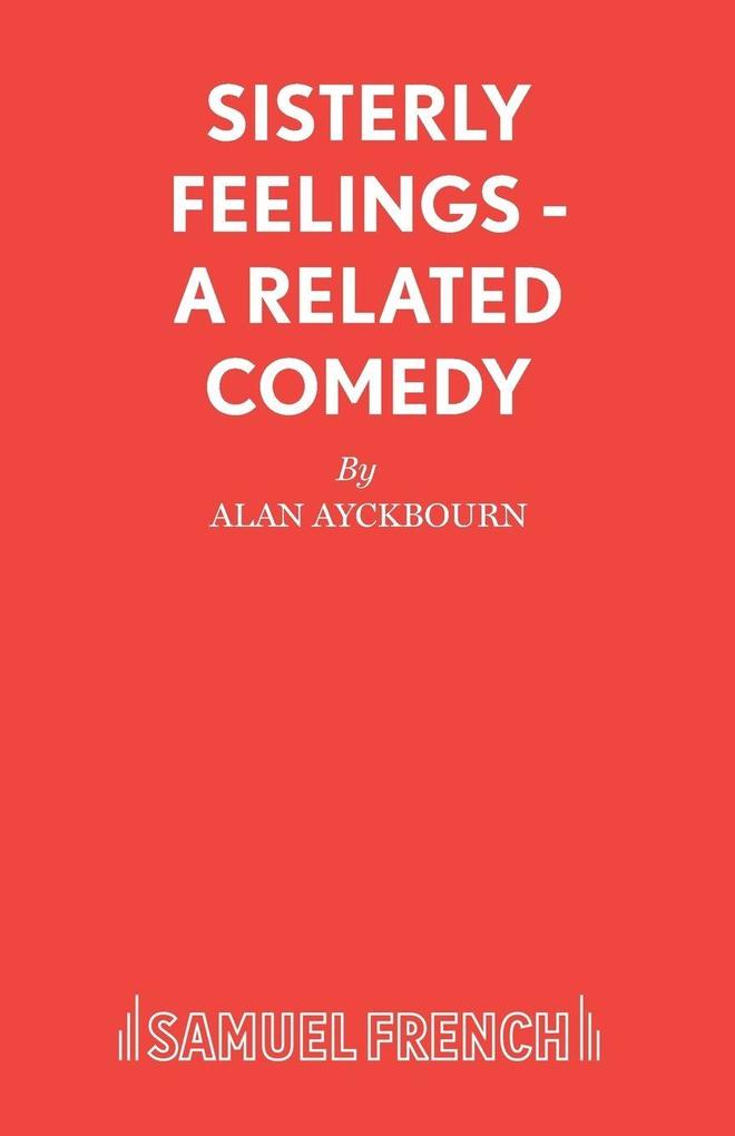 Sisterly Feelings - A Related Comedy