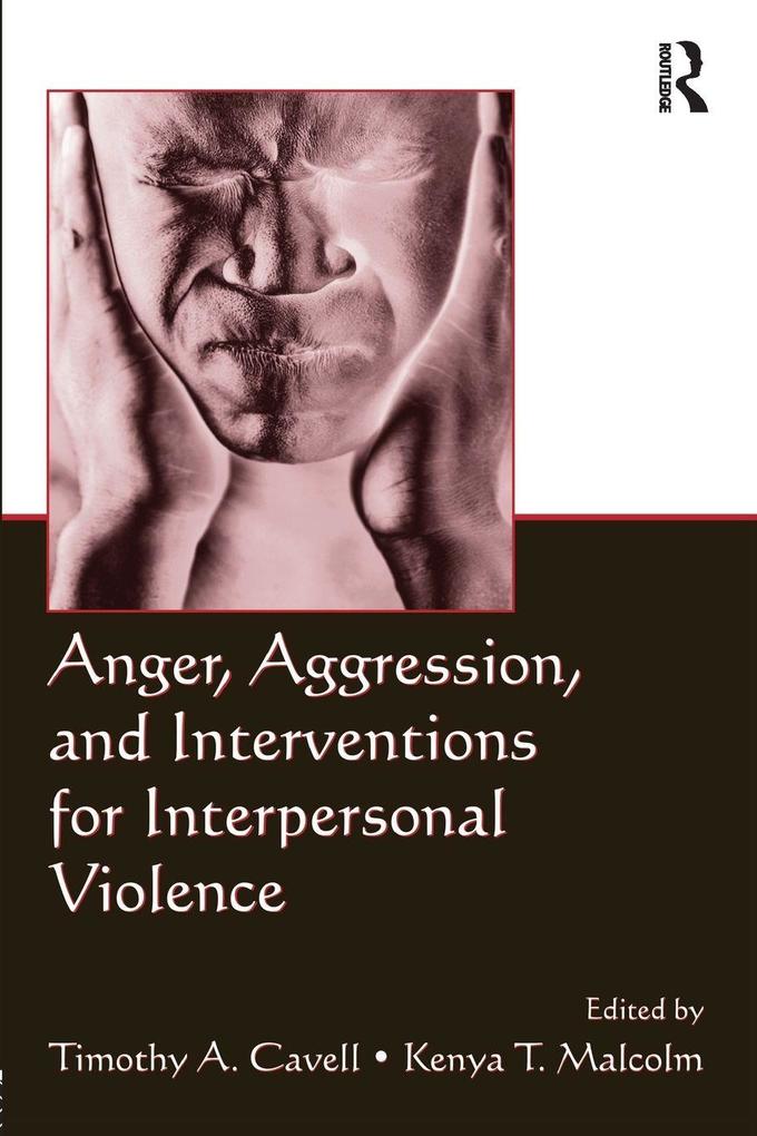 Anger Aggression and Interventions for Interpersonal Violence