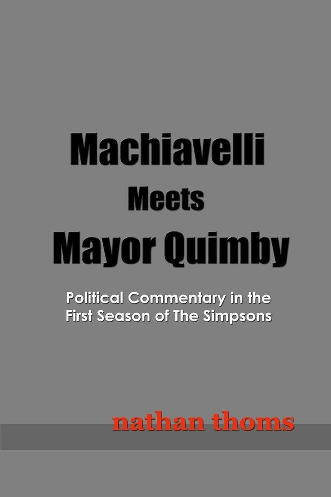 Machiavelli Meets Mayor Quimby
