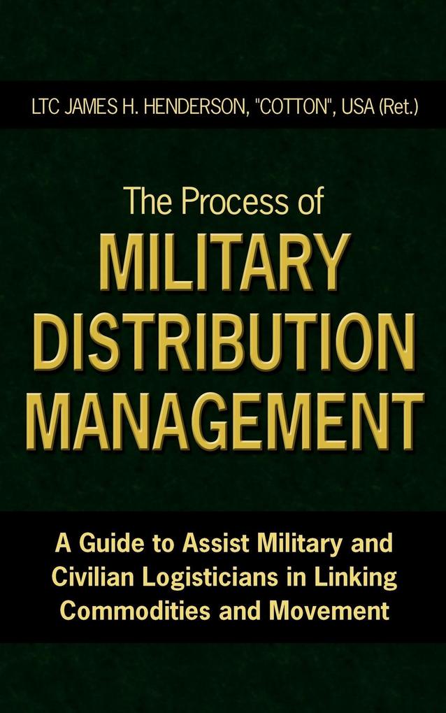 The Process of Military Distribution Management - James H. Henderson