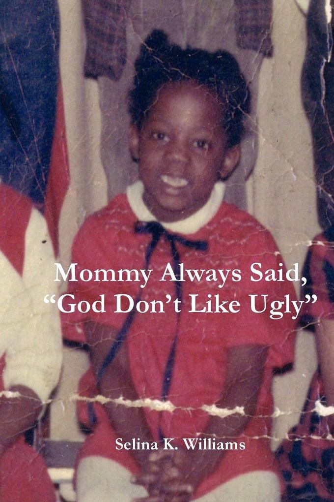 Mommy Always Said God Don't Like Ugly