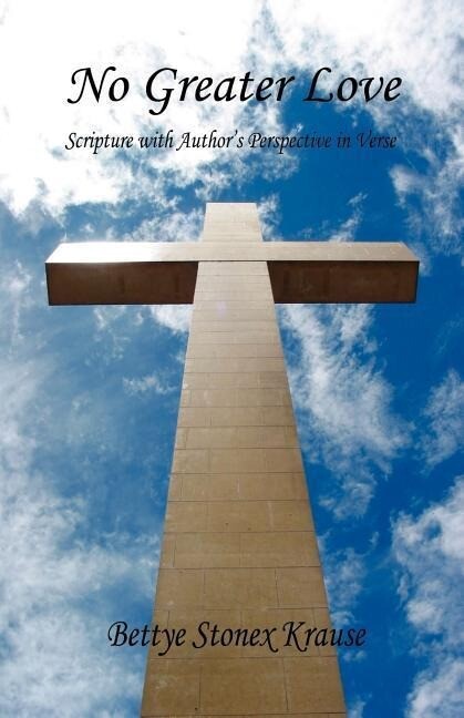 No Greater Love - Scripture with Author‘s Perspective in Verse