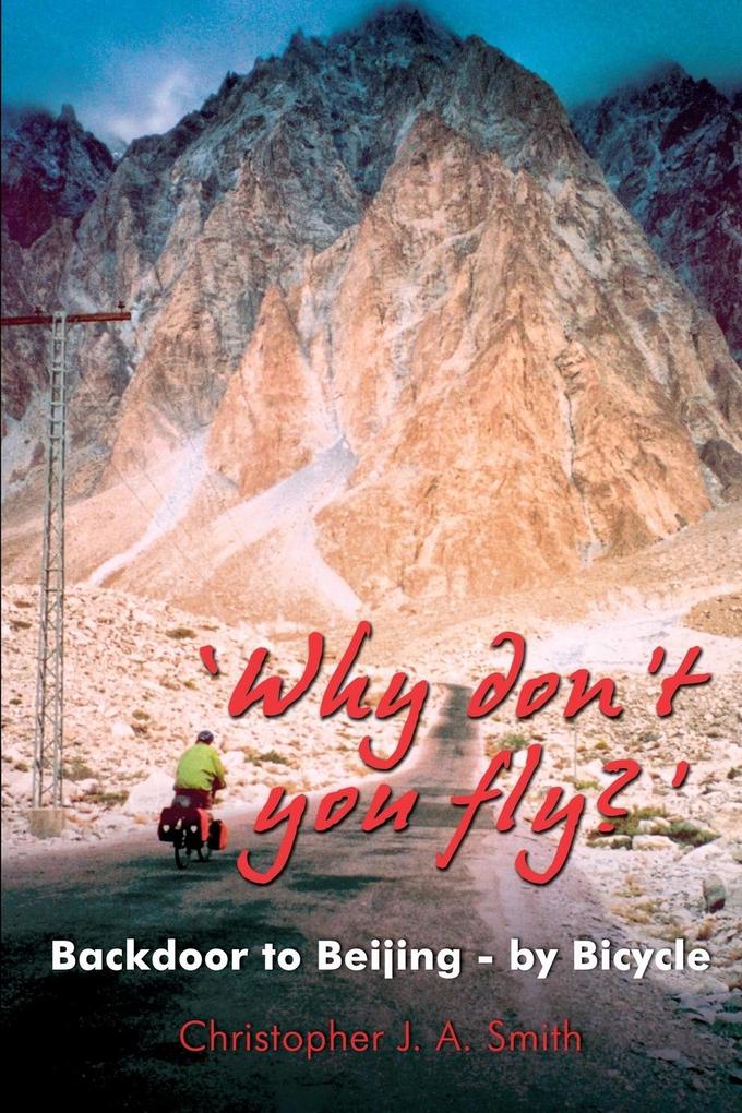 ‘Why Don‘t You Fly?‘ Back Door to Beijing - by Bicycle