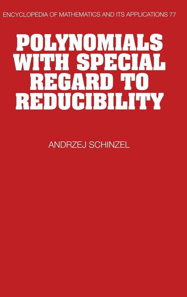 Polynomials with Special Regard to Reducibility - Andrzej Schinzel