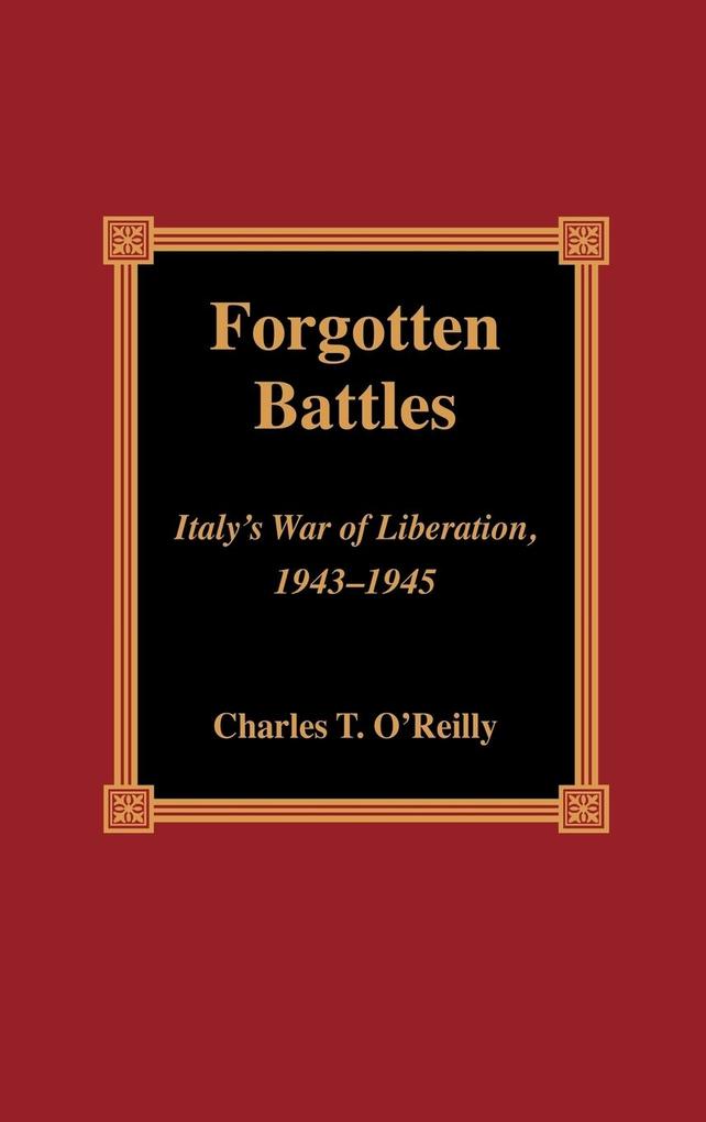 Forgotten Battles - Charles T. O'Reilly
