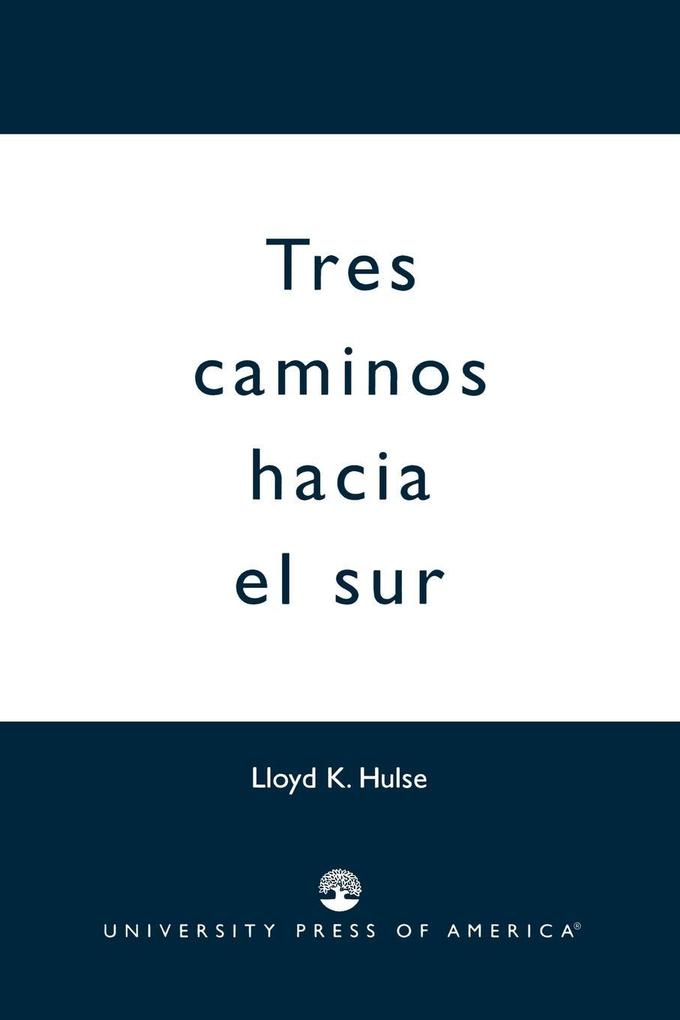 Tres Caminos Hacia el Sur