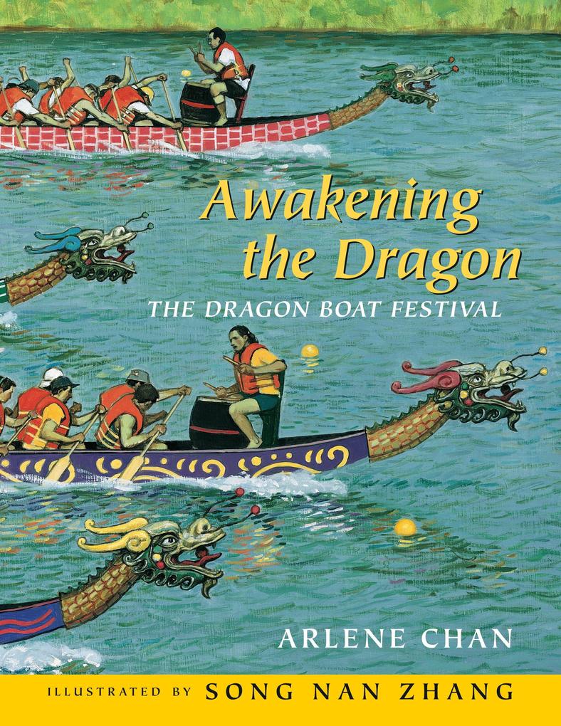 Awakening the Dragon: The Dragon Boat Festival - Arlene Chan