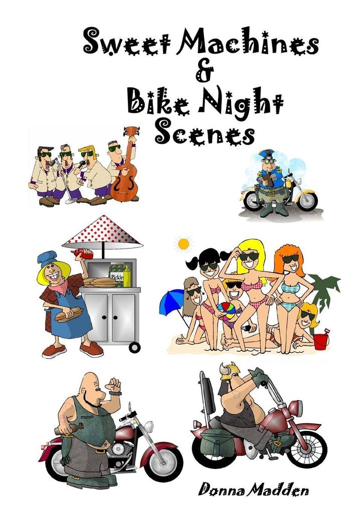 Sweet Machines & Bike Night Scenes