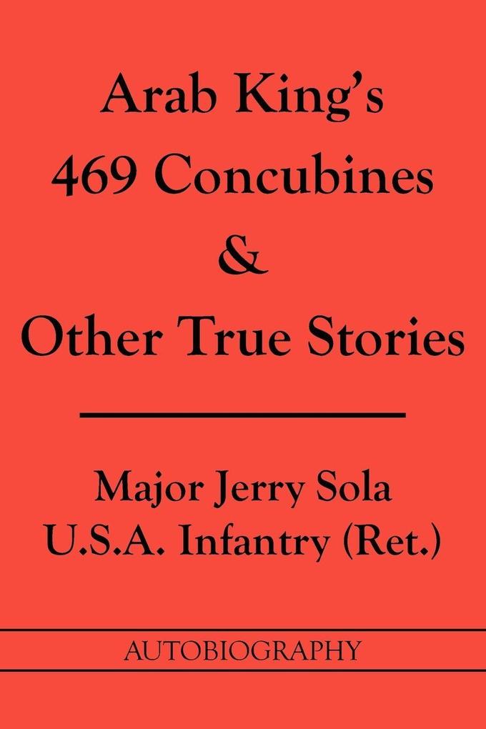 Arab King's 469 Concubines and Other True Stories