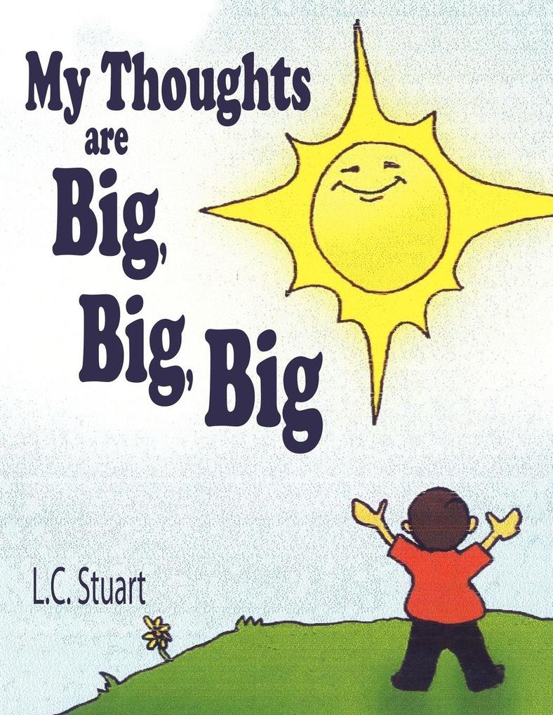 My Thoughts Are Big Big Big