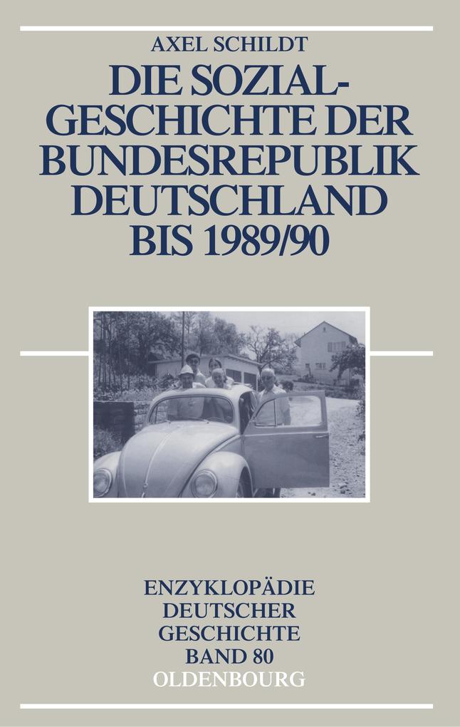 Die Sozialgeschichte der Bundesrepublik Deutschland bis 1989/90