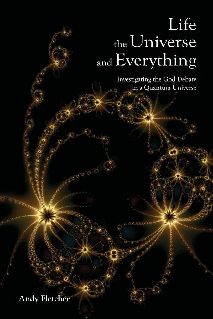 Life the Universe and Everything