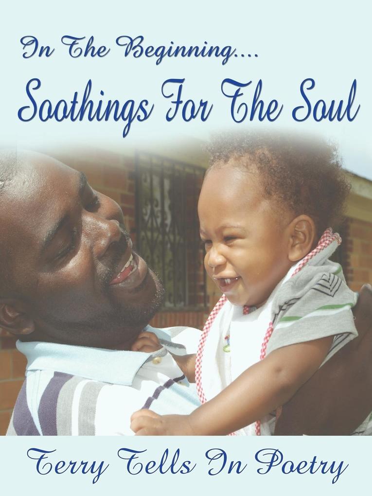 In The Beginning....Soothings For The Soul