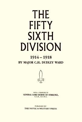56th Division (1st London Territorial Division) 1914-1918 - C. H. Dudley Ward
