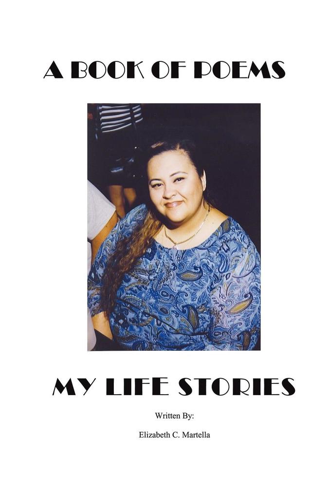 A book of poems~ My life stories - Elizabeth Martella