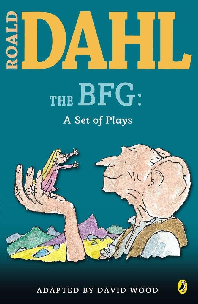 The BFG: A Set of Plays: A Set of Plays - Roald Dahl