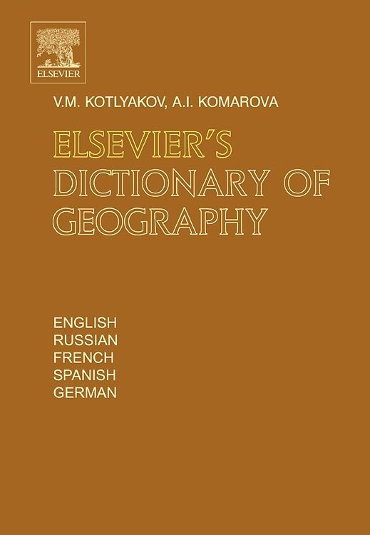 Elsevier's Dictionary of Geography - Vladimir Kotlyakov/ Anna Komarova