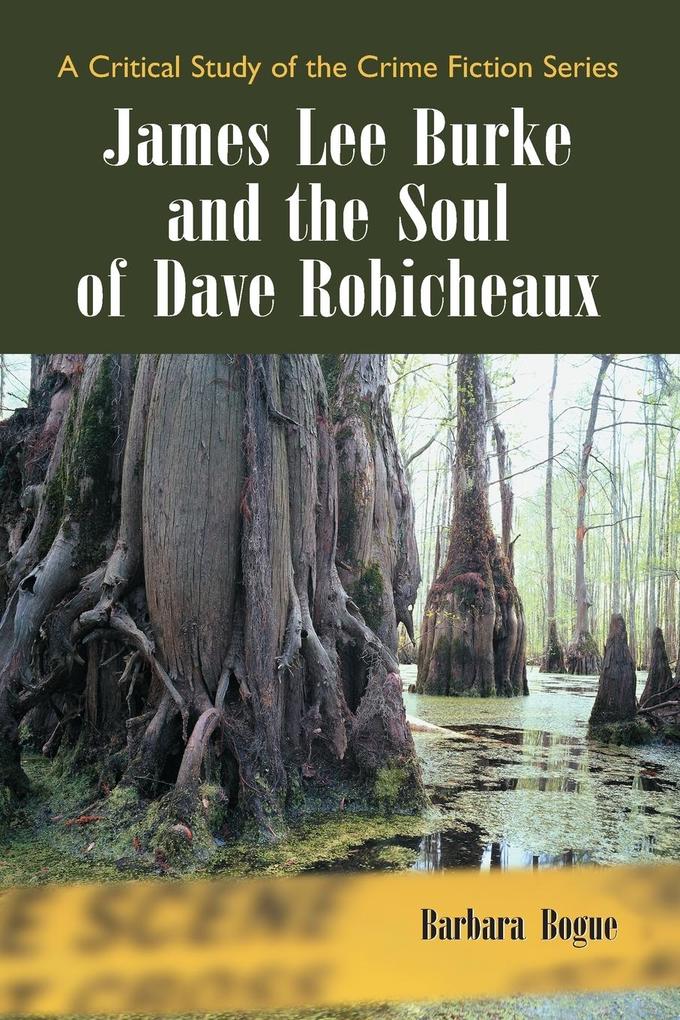 James Lee Burke and the Soul of Dave Robicheaux