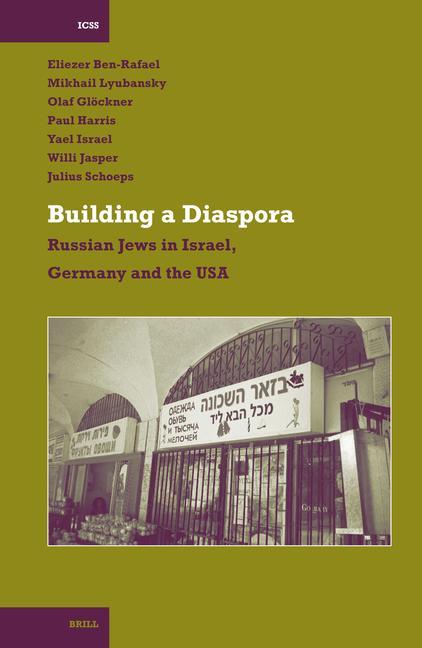 Building a Diaspora: Russian Jews in Israel Germany and the USA - Eliezer Ben-Rafael/ Mikhail Lyubansky/ Olaf Gluckner