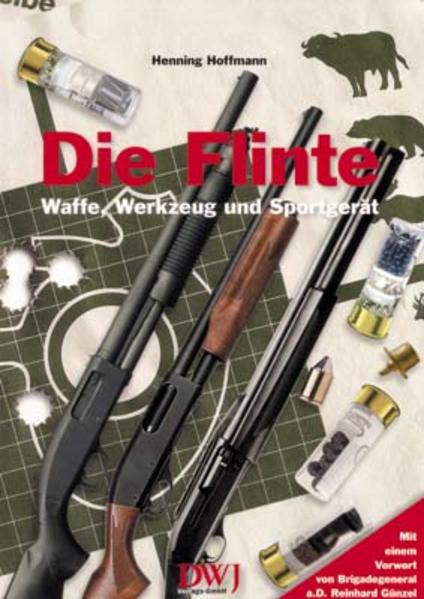 Die Flinte - Waffe Werkzeug und Sportgerät - Henning Hoffmann