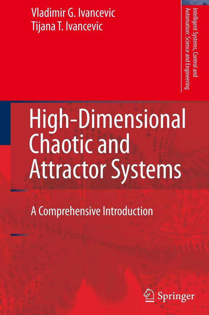 High-Dimensional Chaotic and Attractor Systems - Tijana T. Ivancevic/ Vladimir G. Ivancevic