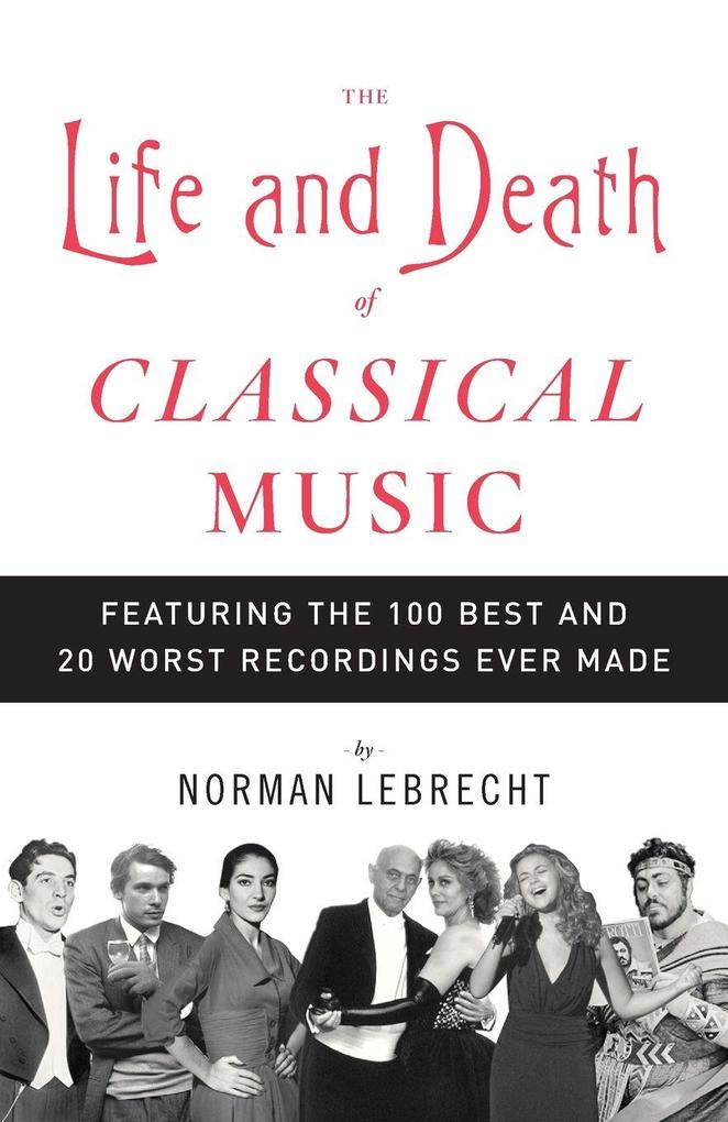 The Life and Death of Classical Music