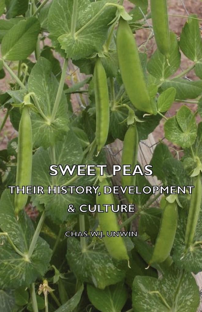 Sweet Peas - Their History Development & Culture