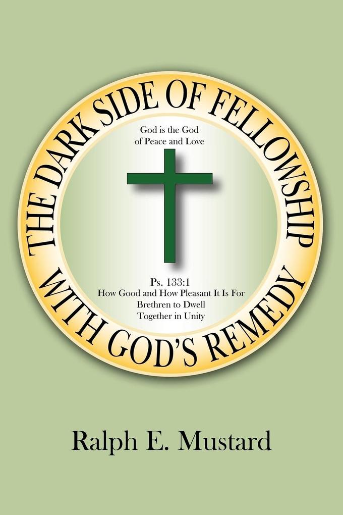 The Dark Side of Fellowship With God's Remedy