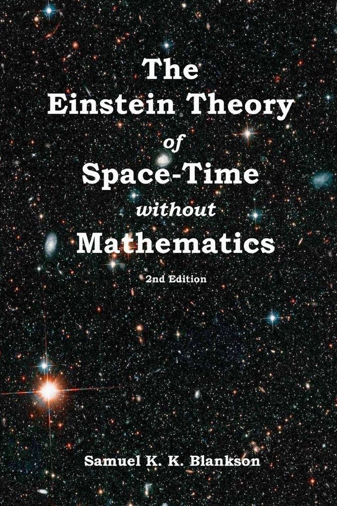 THE EINSTEIN THEORY OF SPACE-TIME WITHOUT MATHEMATICS