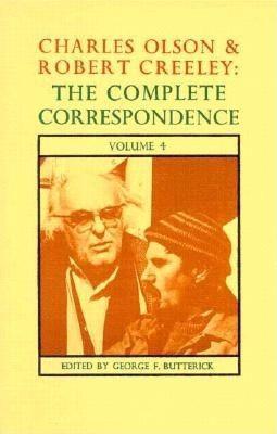 Charles Olson & Robert Creeley: The Complete Correspondence: Volume 4 - Charles Olson/ Robert Creeley
