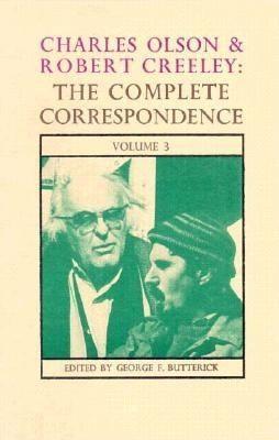Charles Olson & Robert Creeley: The Complete Correspondence: Volume 3 - Charles Olson/ Robert Creeley