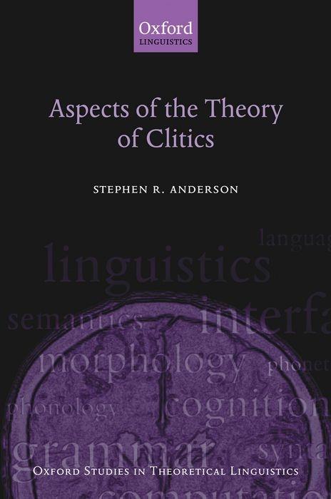 Aspects of the Theory of Clitics - Stephen R. Anderson