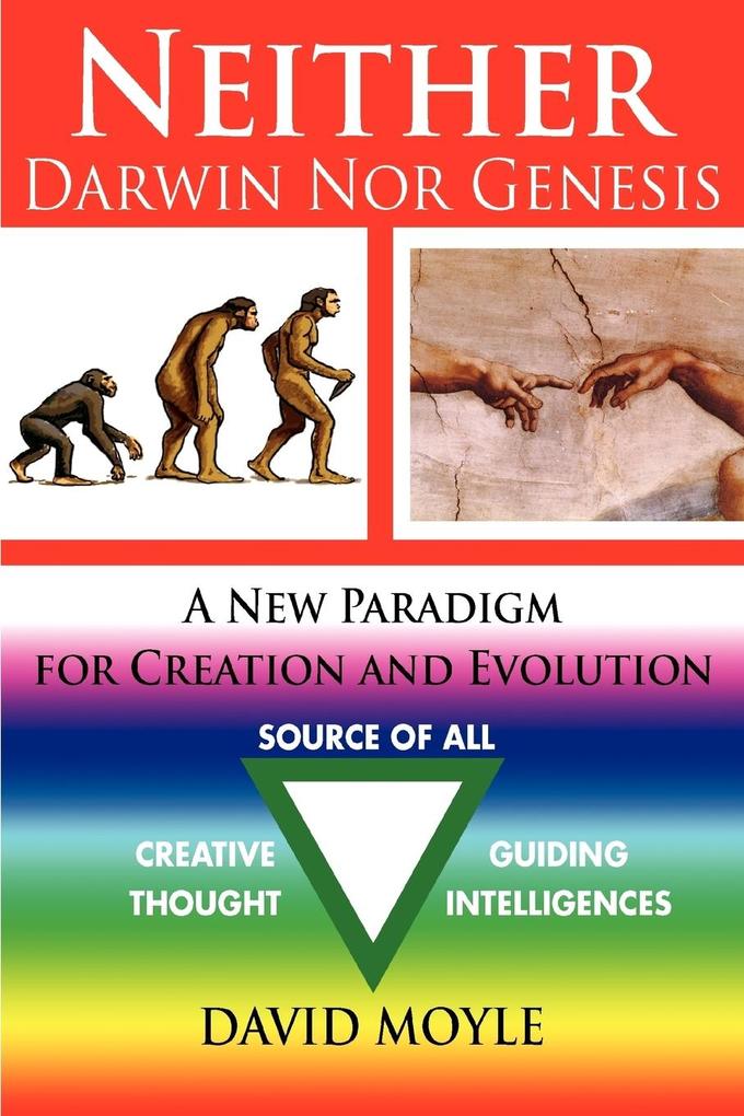 Neither Darwin Nor Genesis - David Moyle Msc D