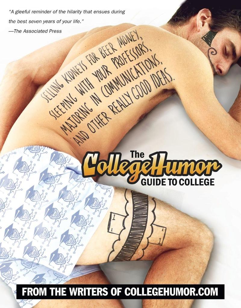 The CollegeHumor Guide To College