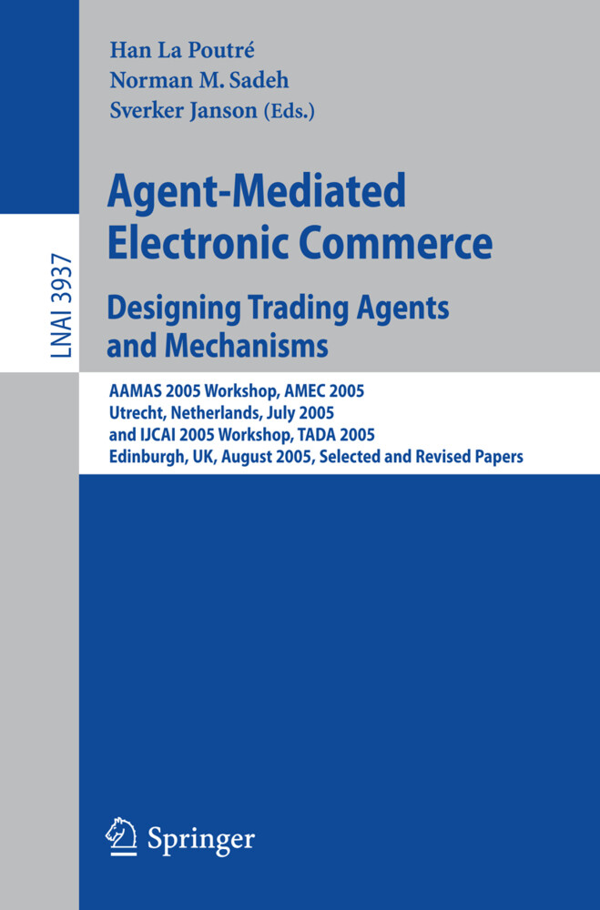 Agent-Mediated Electronic Commerce. ing Trading Agents and Mechanisms