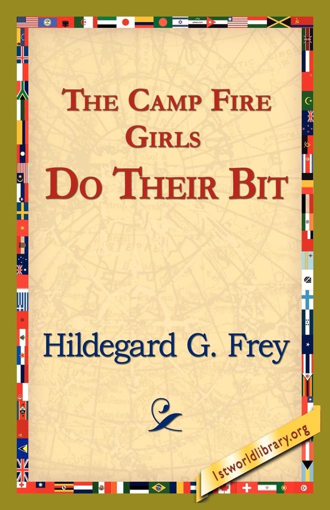 The Camp Fire Girls Do Their Bit - Hildegarde Gertrude Frey
