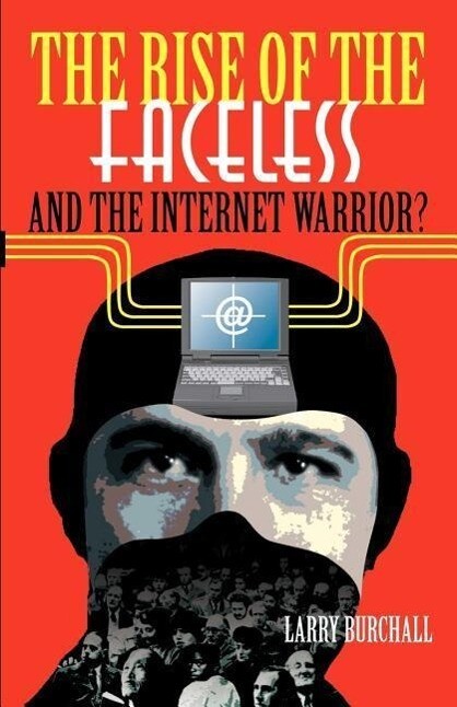 The Rise of the Faceless and the Internet Warrior?