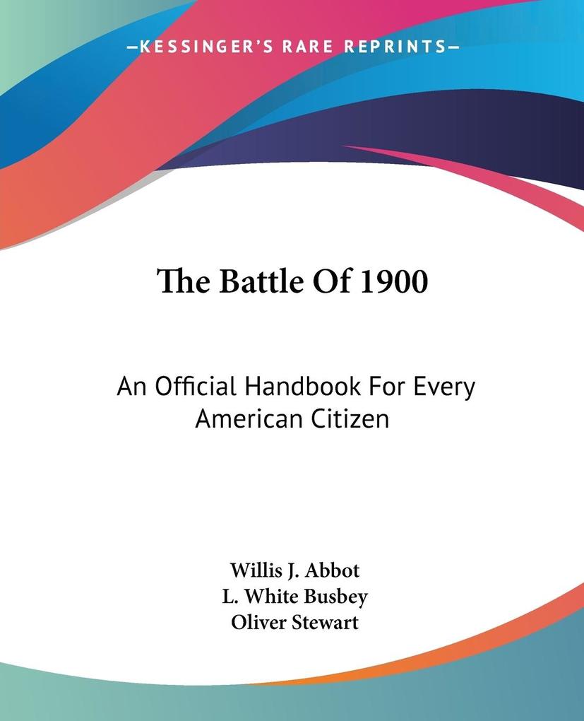 The Battle Of 1900 - Willis J. Abbot/ L. White Busbey/ Oliver Stewart