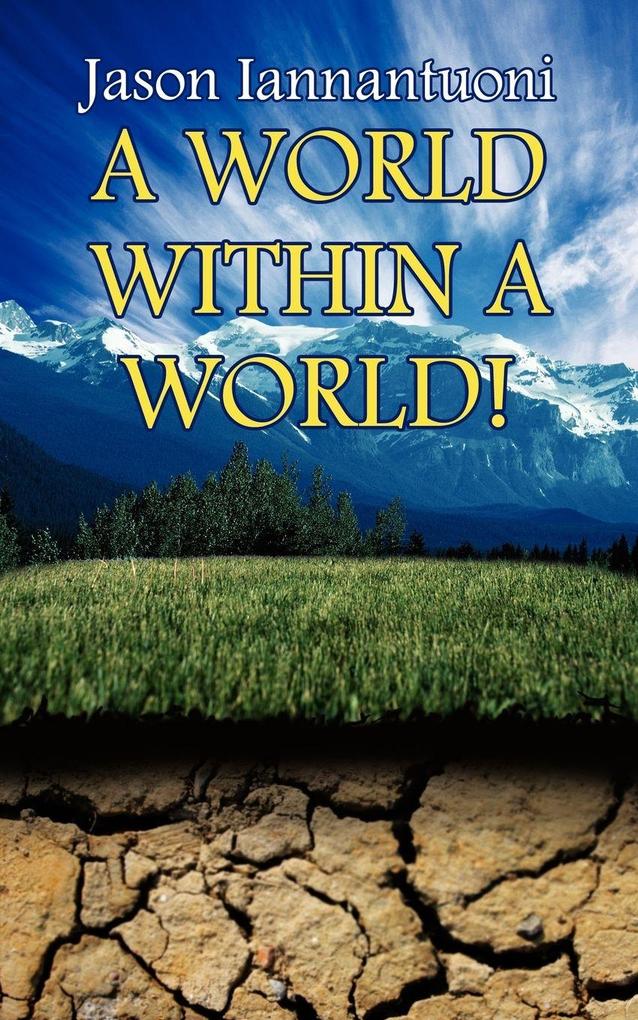 A World Within A World!