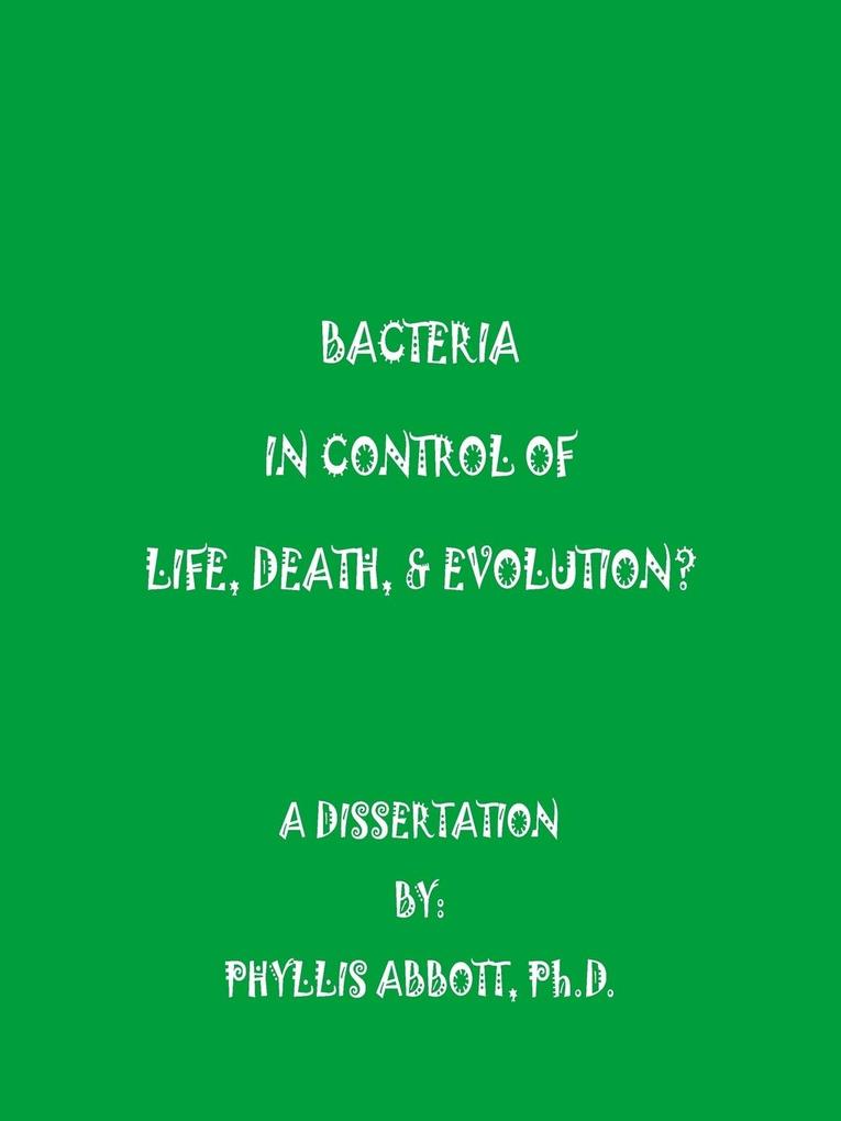 Bacteria In Control Of Life Death & Evolution?