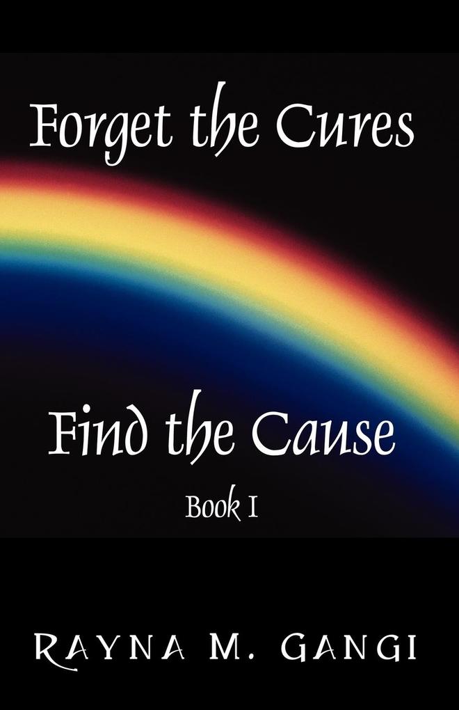 Forget The Cures Find The Cause