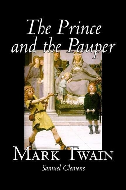 The Prince and the Pauper by Mark Twain Fiction Classics Fantasy & Magic - Mark Twain