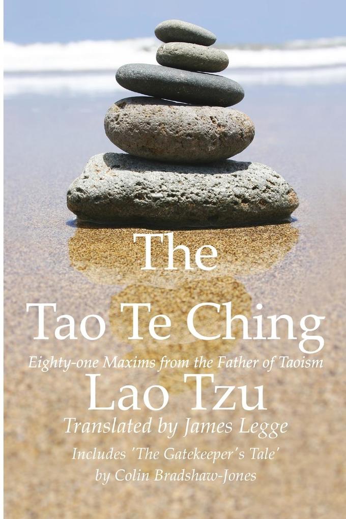The Tao Te Ching Eighty-one Maxims from the Father of Taoism