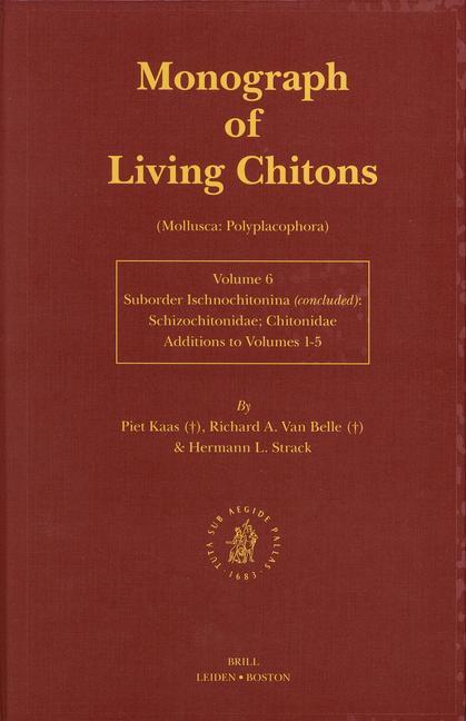 Monograph of Living Chitons (Mollusca: Polyplacophora) Volume 6 Family Schizochitonidae - Herman L. Strack/ Richard A. van Belle/ Piet Kaas