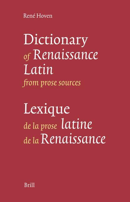 Lexique de la Prose Latine de la Renaissance - Dictionary of Renaissance Latin from Prose Sources: Deuxième Édition Revue Et Considérablement Augmenté - René Hoven