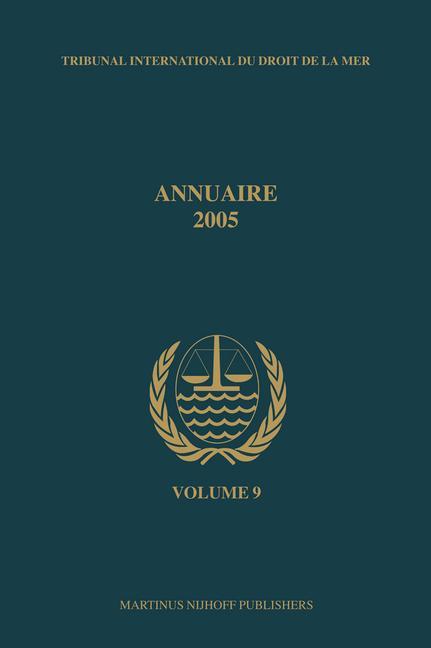 Annuaire Tribunal International Du Droit de la Mer Volume 9 (2005)